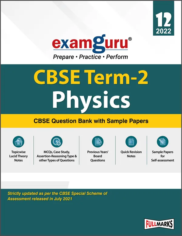 Examguru-Physics-12 Term-2 2022 Exam (Cover Theory and MCQs)