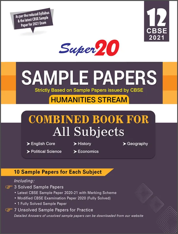 Super 20 Sample Papers (As Per Reduced Syllabus & The Latest CBSE Sample Papers For 2021 Exam) Class 12 (Humanities Stream) Combined Book For All Subjects ( English Core, History, Geography, Political Science, Economics)